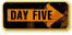 Day Five